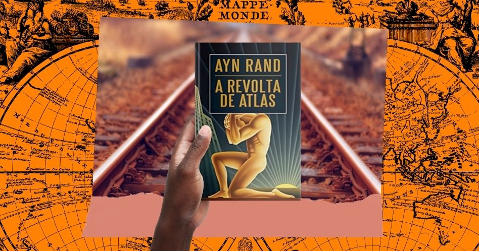 A Revolta de Atlas - Ayn Rand